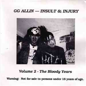 GG Allin - Insult & Injury Volume 2 - The Bloody Years