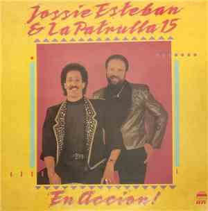 Jossie Esteban Y La Patrulla 15 - En Acción