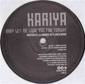 Kariya - Baby Let Me Love You For Tonight