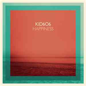 Kid606 - Happiness