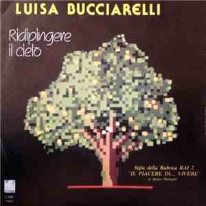 Luisa Bucciarelli - Piccoli Istanti Di Vita / Ridipingere Il Cielo