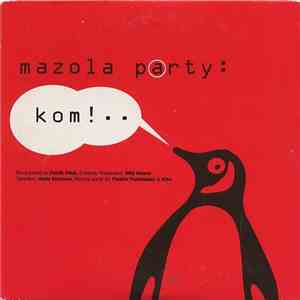 Mazola Party - Kom!..