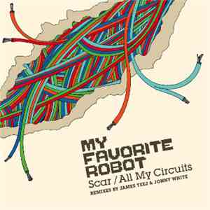 My Favorite Robot - Scar / All My Circuits