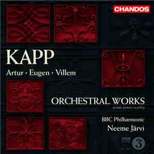 Neeme Järvi, BBC Philharmonic, Artur Kapp, Eugen Kapp, Villem Kapp - Orches ...