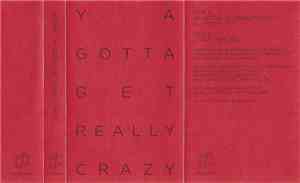 Smegma - Ya Gotta Get Really Crazy