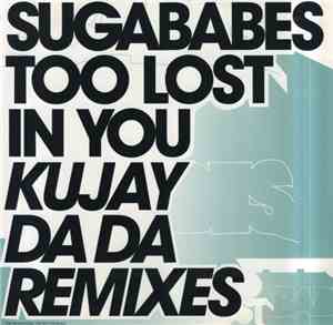 Sugababes - Too Lost In You (Kujay Da Da Remixes)