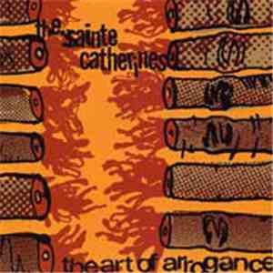 The Sainte Catherines - The Art Of Arrogance