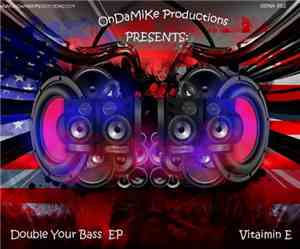 Vitamin E  - Double Your Bass EP