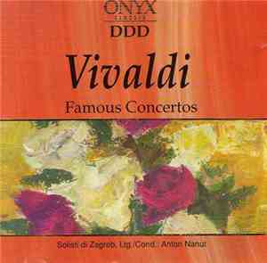Vivaldi / Solisti di Zagreb / Anton Nanut - Famous Concertos