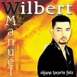 Wilbert Manuel - Dejame Hacerte Feliz