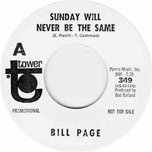 Bill Page - Sunday Will Never Be The Same / Wah-Wah Doozie