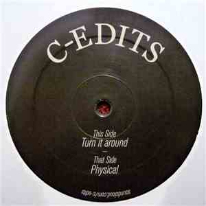 C-Edits - Turn It Around / Physical