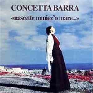 Concetta Barra - Nascette Mmiez'o Mare...