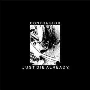 Contraktor - Just Die Already