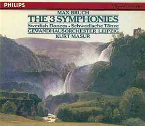 Gewandhausorchester Leipzig, Kurt Masur - Max Bruch: The 3 Symphonies / Swe ...