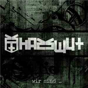 Hasswut - Wir Sind...