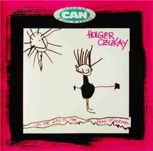 Holger Czukay - On The Way To The Peak Of Normal
