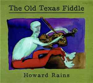 Howard Rains - The Old Texas Fiddle