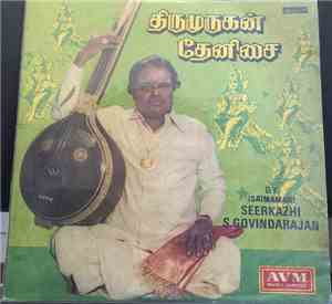 Isaimamani Seerkazih S. Govindarajan - Thirumurugan Thenisai