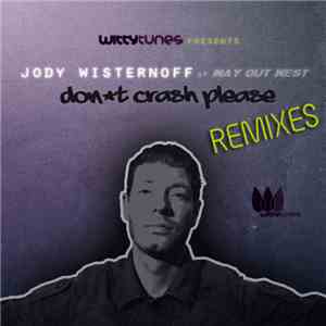Jody Wisternoff Of Way Out West - Don't Crash Please (Remixes)