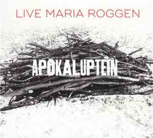 Live Maria Roggen - Apokaluptein