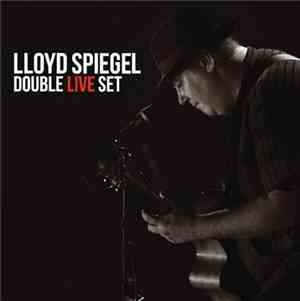 Lloyd Spiegel - Double Live Set
