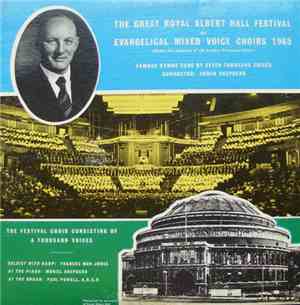 London Emmanuel Choir Conducted By Edwin Shepherd - The Great Royal Albert  ...