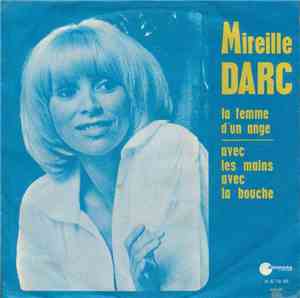 Mireille Darc - La Femme D'un Ange / Avec Les Mains Avec La Bouche