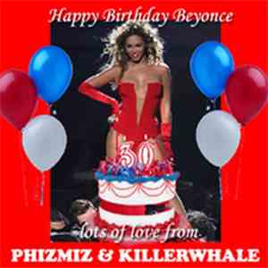 Phizmiz & Killerwhale - Happy Birthday Beyonce