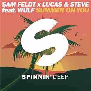 Sam Feldt X Lucas & Steve Feat. Wulf - Summer On You
