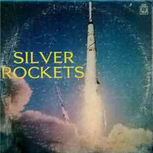 Silver Rockets - Silver Rockets