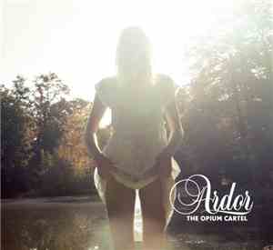 The Opium Cartel - Ardor