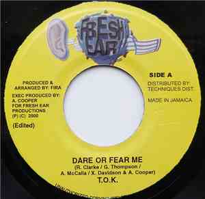 T.O.K. - Dare Or Fear Me
