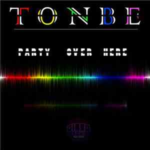 Tonbe - Party Over Here