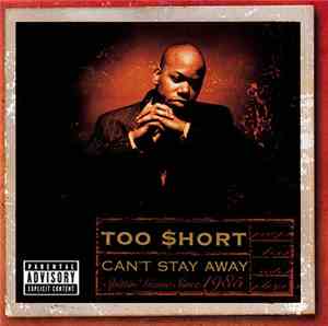 Too $hort - Can't Stay Away