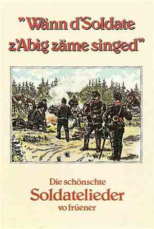 Various - «Wänn D'Soldate Z'Abig Zäme Singed» Die Schönschte Soldatelieder  ...