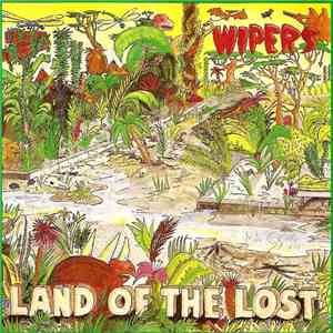 Wipers - Land Of The Lost