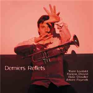 Yoann Loustalot Quartet - Derniers Reflets