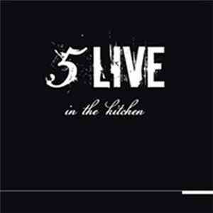5 Live - In The Kitchen