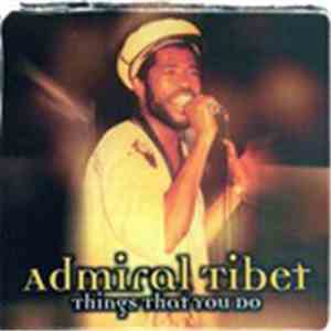 Admiral Tibet - Things That You Do