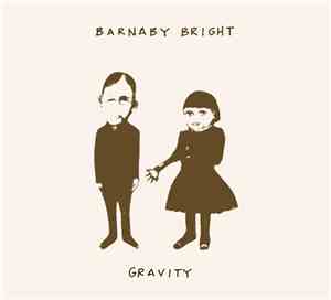 Barnaby Bright - Gravity