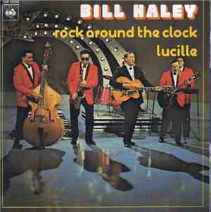 Bill Haley - Rock Around The Clock / Lucille