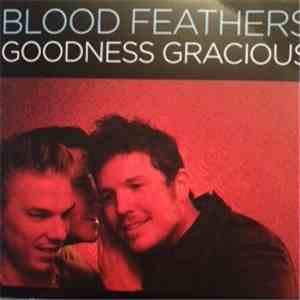 Blood Feathers - Goodness Gracious