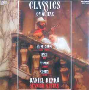 Dániel Benkő, Saint-Saëns, Bach, Vivaldi, Chopin - Classics On Guitar