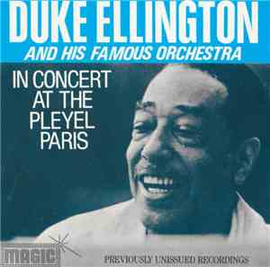 Duke Ellington And His Famous Orchestra - In Concert At The Pleyel Paris