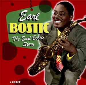 Earl Bostic - The Earl Bostic Story