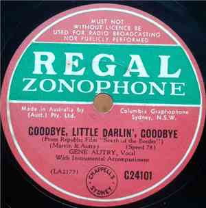Gene Autry - Goodbye Little Darlin' Goodbye / When I'm Gone You'll Soon For ...