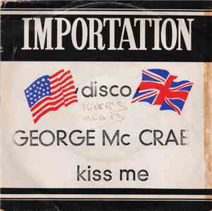 George Mc Crae - Kiss Me (The Way I Like It)