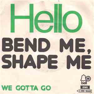 Hello - Bend Me Shape Me