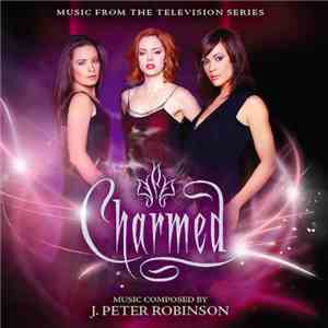 J. Peter Robinson - Charmed (Music From The Television Series)